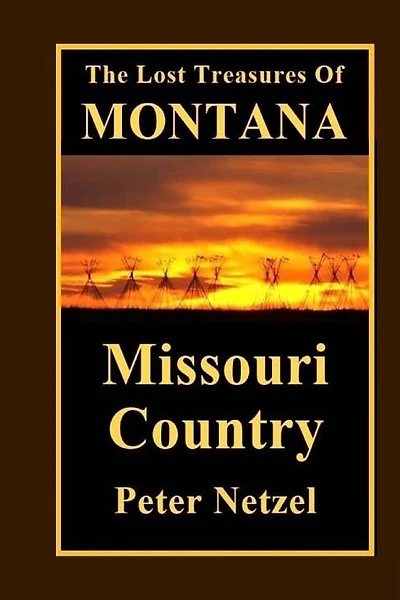 The Lost Treasures Of Montana: Missouri Country