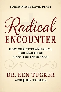A Radical Encounter: How Christ Transforms our Marriage From the Inside Out