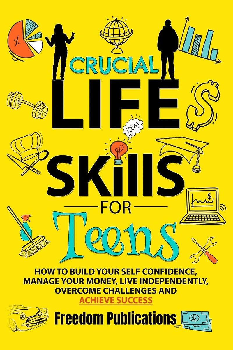 Crucial Life Skills For Teens
