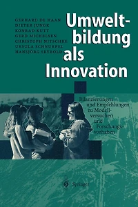 Umweltbildung als Innovation: Bilanzierungen und Empfehlungen zu Modellversuchen und Forschungsvorhaben