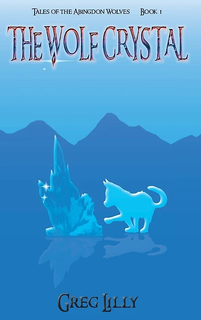 The Wolf Crystal: Tales of the Abingdon Wolves - Book 1