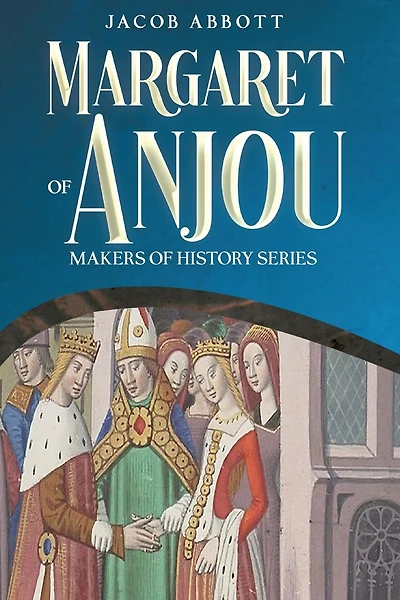 Margaret of Anjou: Makers of History Series