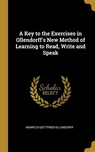 A Key to the Exercises in Ollendorff's New Method of Learning to Read