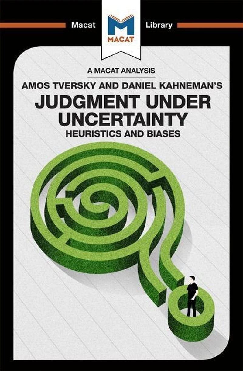 An Analysis of Amos Tversky and Daniel Kahneman's Judgment under Uncertainty: Heuristics Biases