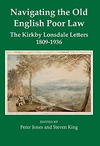 Navigating the Old English Poor Law: The Kirkby Lonsdale Letters, 1809-1836