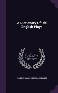 A Dictionary Of Old English Plays
