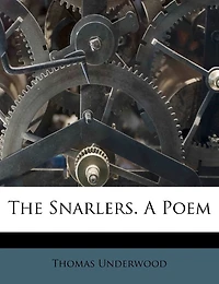 The Snarlers. A Poem