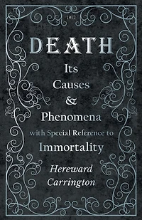 Death: Its Causes and Phenomena with Special Reference to Immortality