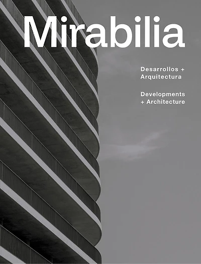 Mirabilia: Desarrollos + Arquitectura/Developments + Architecture