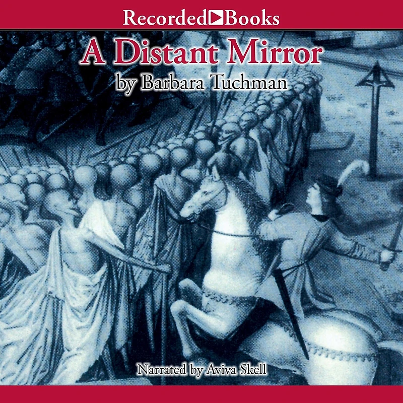 A Distant Mirror: The Calamitous 14th Century Part 1