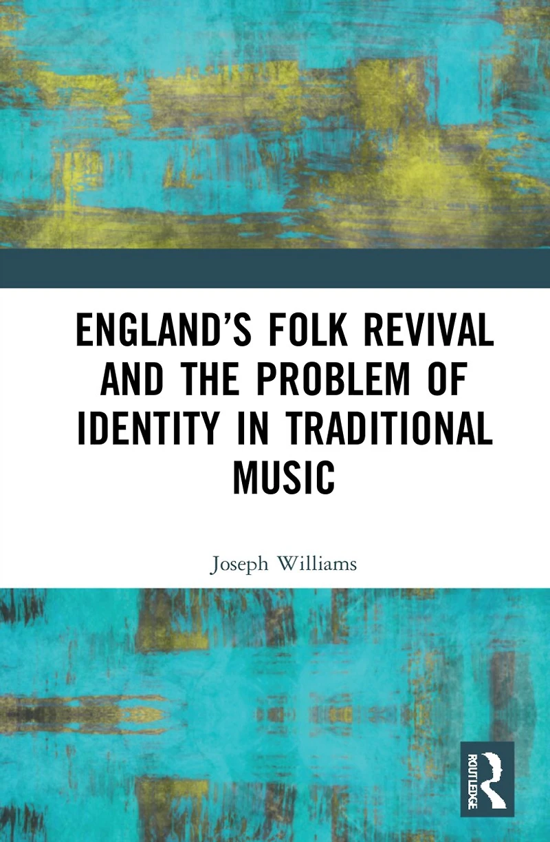 England's Folk Revival and the Problem of Identity Traditional Music