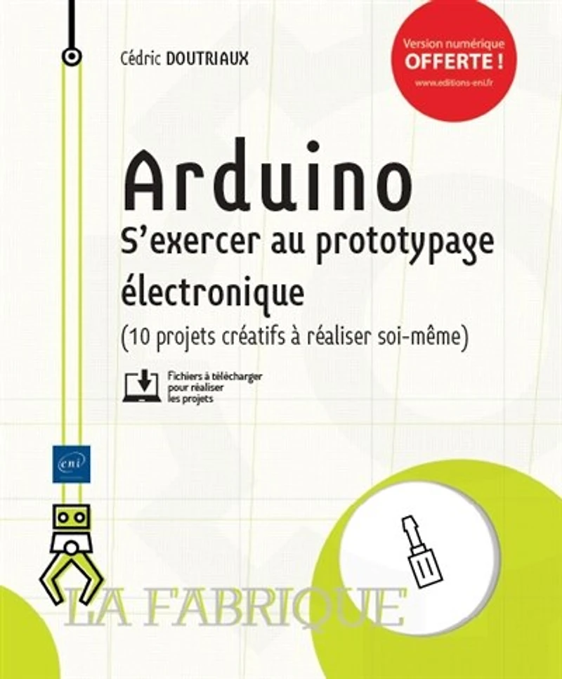 Arduino: s'exercer au prototypage électronique (11 projets créatifs)