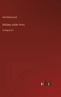 Robbery under Arms: in large print