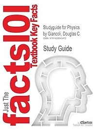 Studyguide For Physics By Douglas C. Giancoli, Isbn 9780130606204