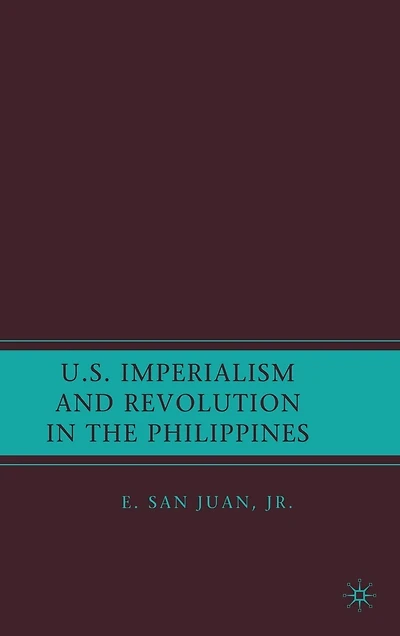 U.s. Imperialism And Revolution The Philippines
