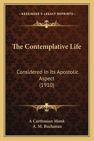 The Contemplative Life: Considered In Its Apostolic Aspect (1910)