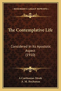 The Contemplative Life: Considered In Its Apostolic Aspect (1910)