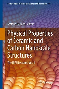 Physical Properties of Ceramic and Carbon Nanoscale Structures: The INFN Lectures, Vol. II