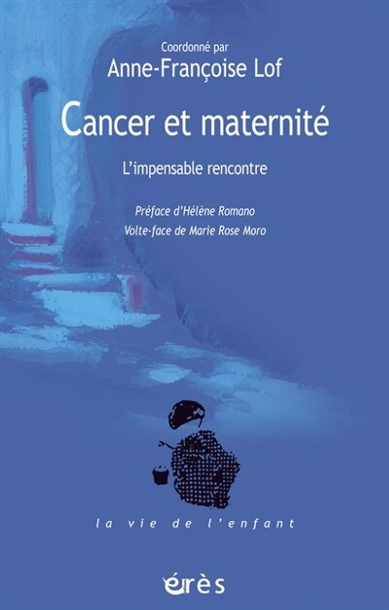 Cancer et maternité : l'impensable rencontre: rencontre