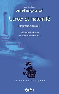 Cancer et maternité : l'impensable rencontre: rencontre