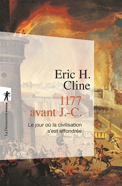1177 avant J.-C.: le jour où la civilisation s'est effondrée