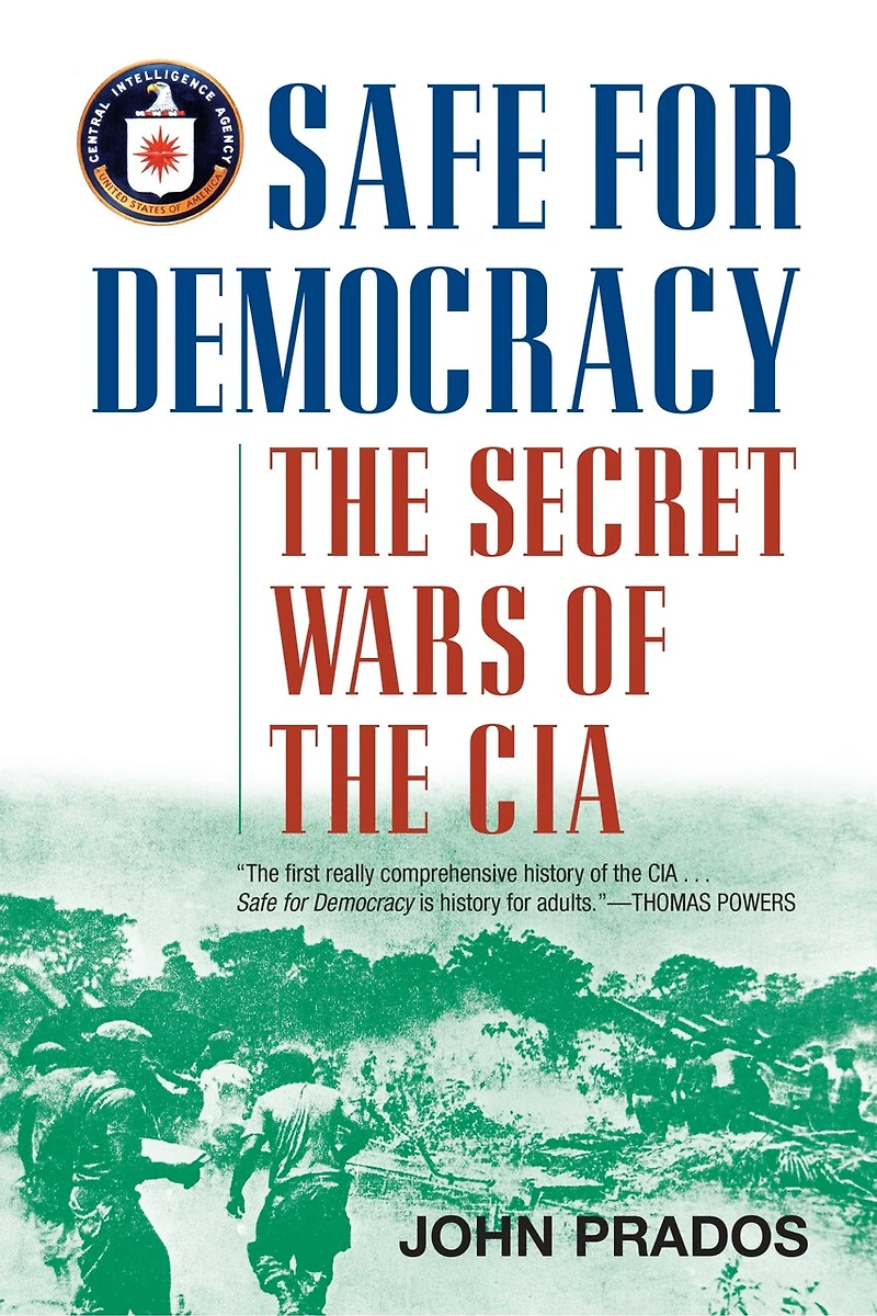 Safe for Democracy: the Secret Wars of CIA