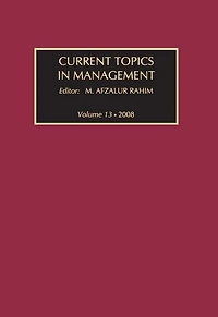 Current Topics Management: Volume 13, Global Perspectives on Strategy, Behavior, and Performance