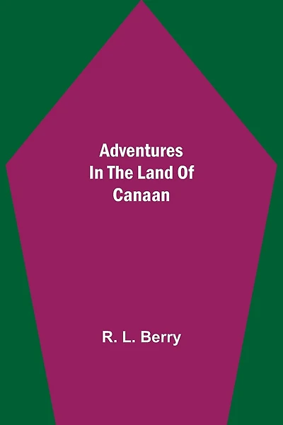 Adventures In The Land Of Canaan