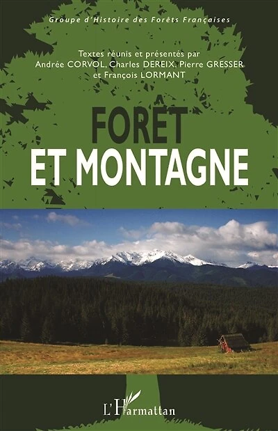 Forêt et montagne: actes du colloque international organisé au Palais des congrès de Chambéry, 12 14 septembre 2012