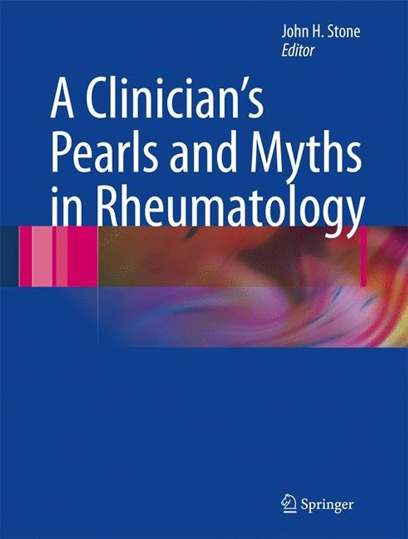 A Clinician's Pearls and Myths Rheumatology