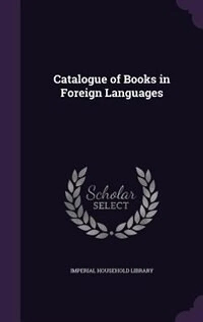 Catalogue of Books in Foreign Languages