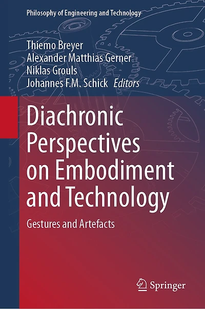 Diachronic Perspectives on Embodiment and Technology: Gestures Artefacts