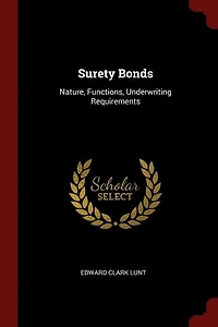 Surety Bonds: Nature, Functions, Underwriting Requirements