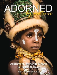 Adorned By Nature: Adornment, Exchange & Myth In The South Seas