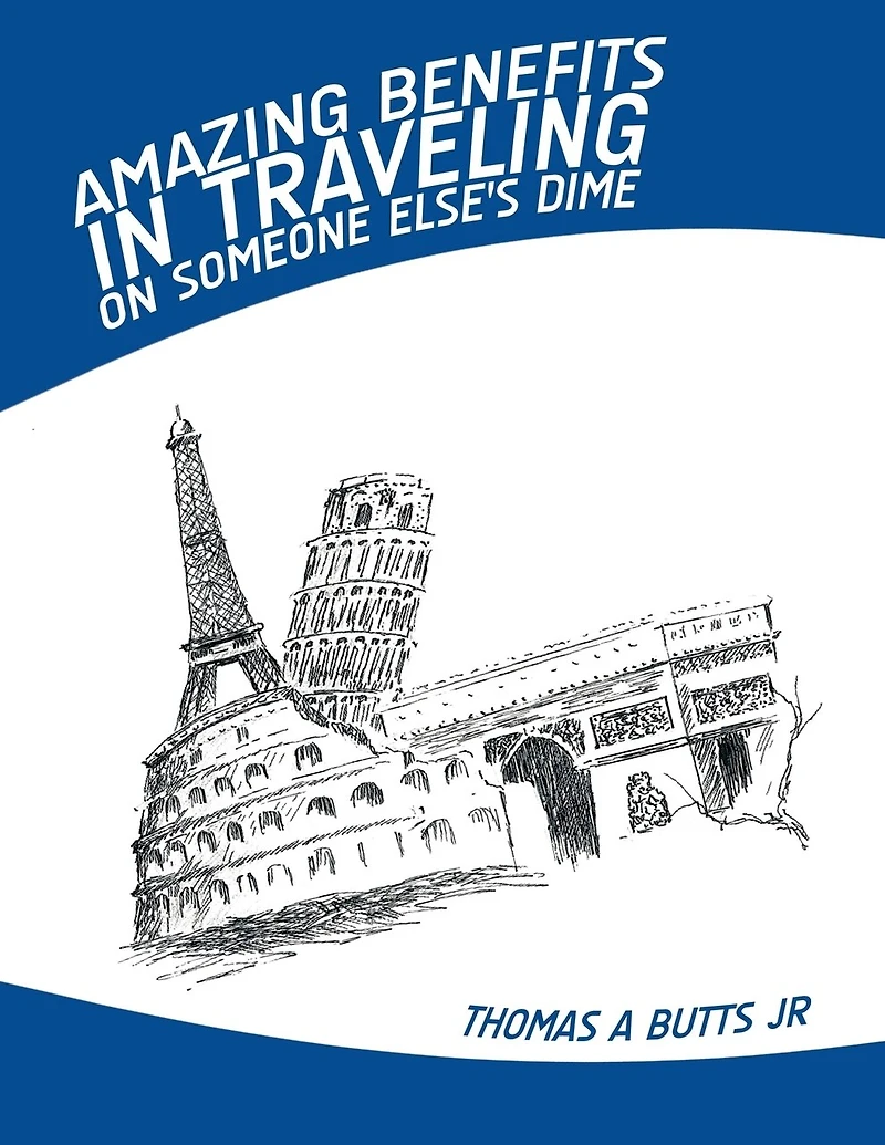 Amazing Benefits Traveling On Someone Else's Dime