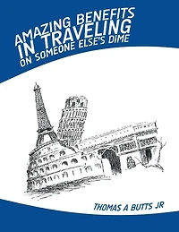 Amazing Benefits Traveling On Someone Else's Dime