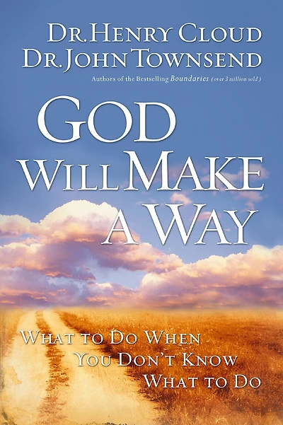 God Will Make a Way: What to Do When You Don't Know What to Do