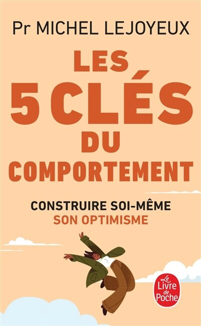 Les 5 clés du comportement: construire soi-même son optimisme