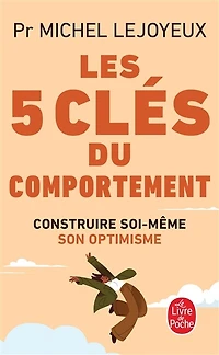 Les 5 clés du comportement: construire soi-même son optimisme