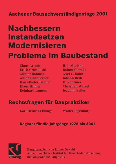Aachener Bausachverständigentage 2001: Nachbessern - Instandsetzen - Modernisieren Probleme im Baubestand Rechtsfragen für Baupraktiker