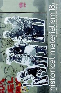 Historical Materialism. Volume 18, issue 2 (2010): Research in Critical Marxist Theory