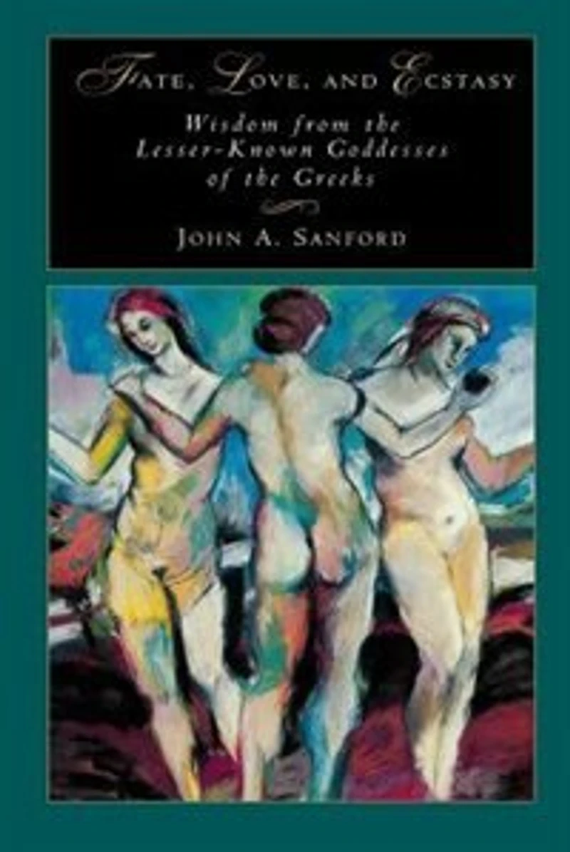Fate, Love, and Ecstasy: Wisdom from the Lesser-Known Goddesses of Greeks