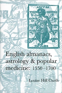 English almanacs, astrology and popular medicine, 1550–1700