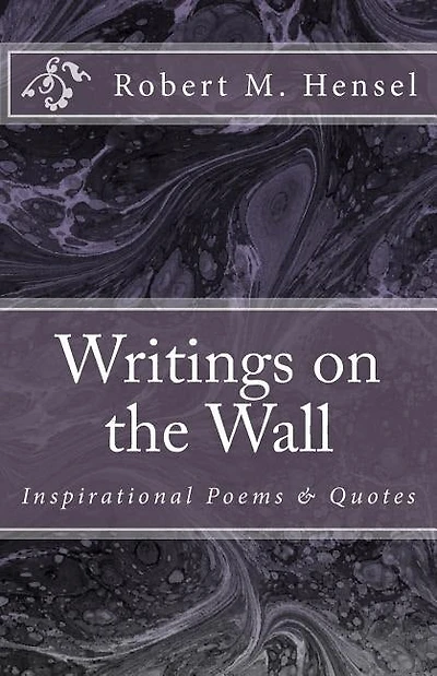 Writings on the Wall: Inspirational Poems & Quotes