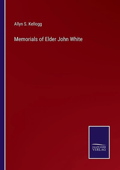 Memorials of Elder John White