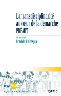 Cahiers de Préaut, n°19. La transdisciplinarité au coeur de la démarche Préaut