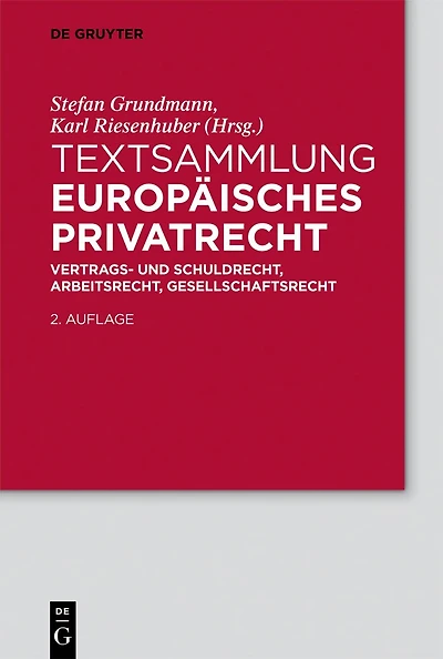 Textsammlung Europäisches Privatrecht: Vertrags- und Schuldrecht, Arbeitsrecht, Gesellschaftsrecht
