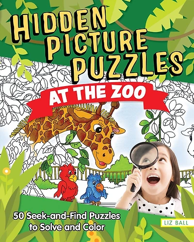 Hidden Picture Puzzles At The Zoo: 50 Seek-and-find Puzzles To Solve And Color