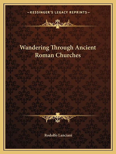 Wandering Through Ancient Roman Churches