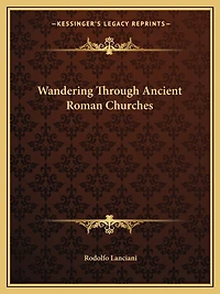 Wandering Through Ancient Roman Churches